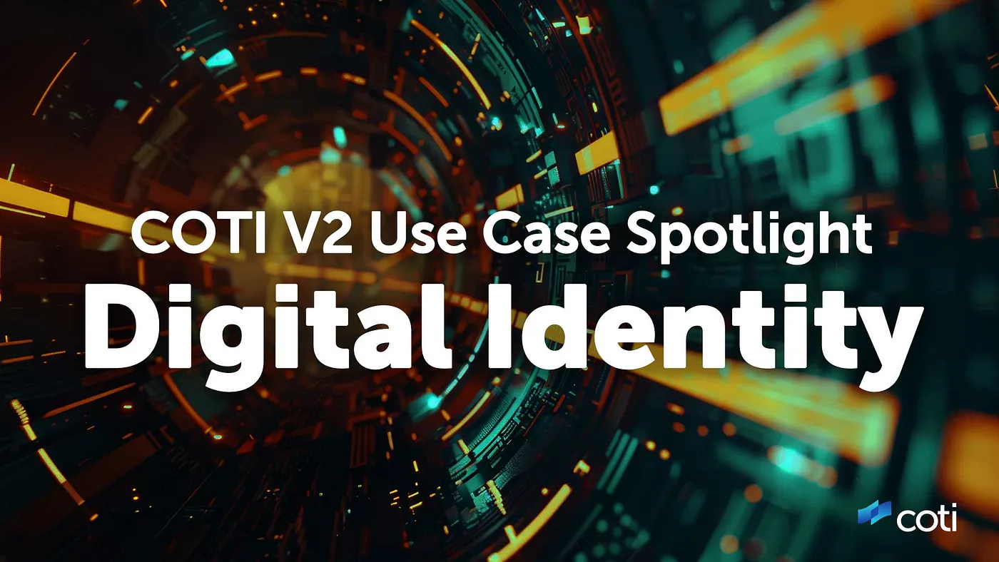 Revolutionizing Digital Identity Solutions with COTI V2