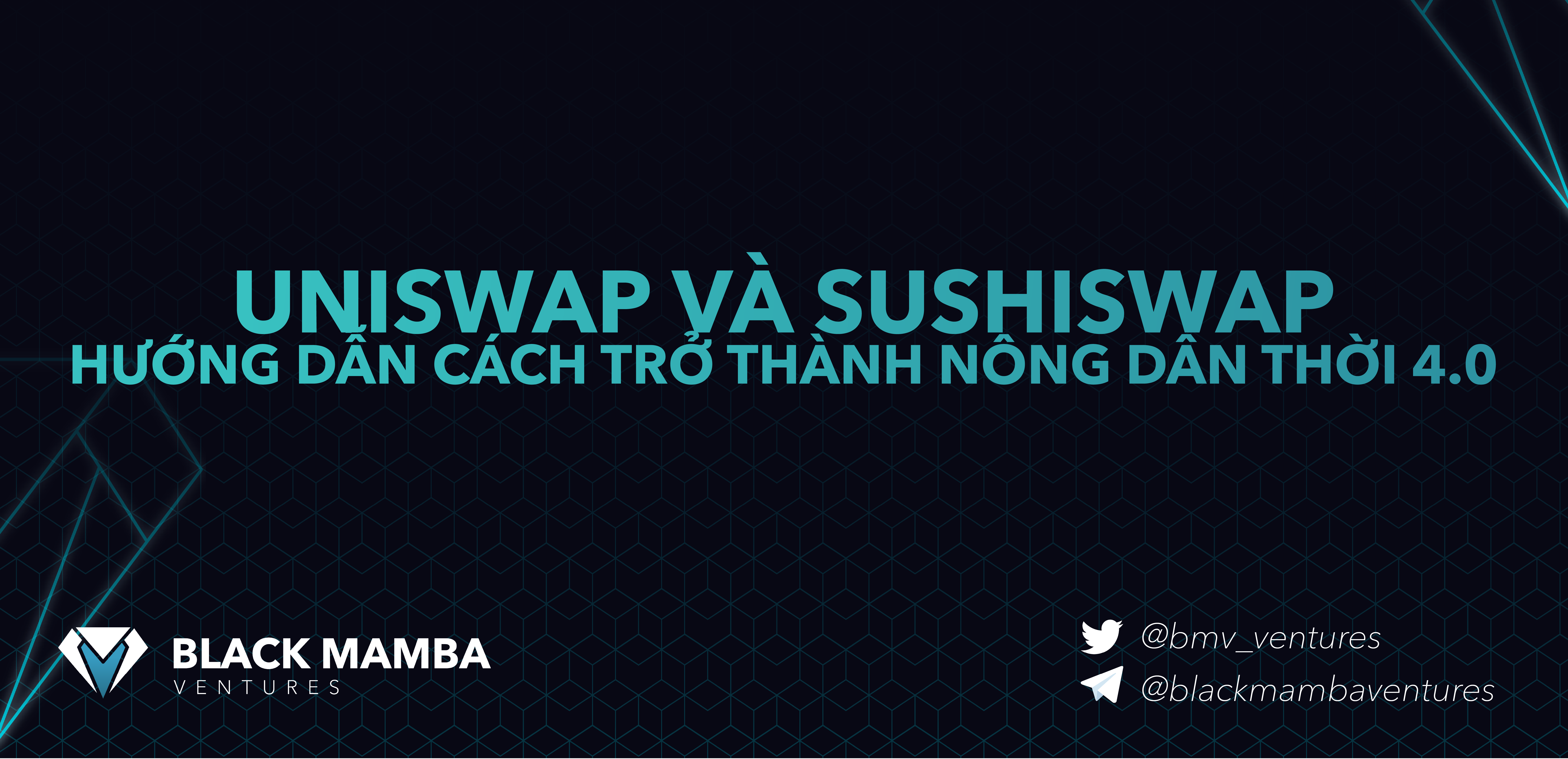 Uniswap và SushiSwap —Hướng dẫn cách trở thành nông dân thời 4.0 | by Black  Mamba Ventures | Black Mamba Ventures | Medium