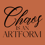 Chaos is an Art Form