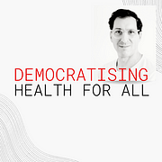 Democratising Health For All