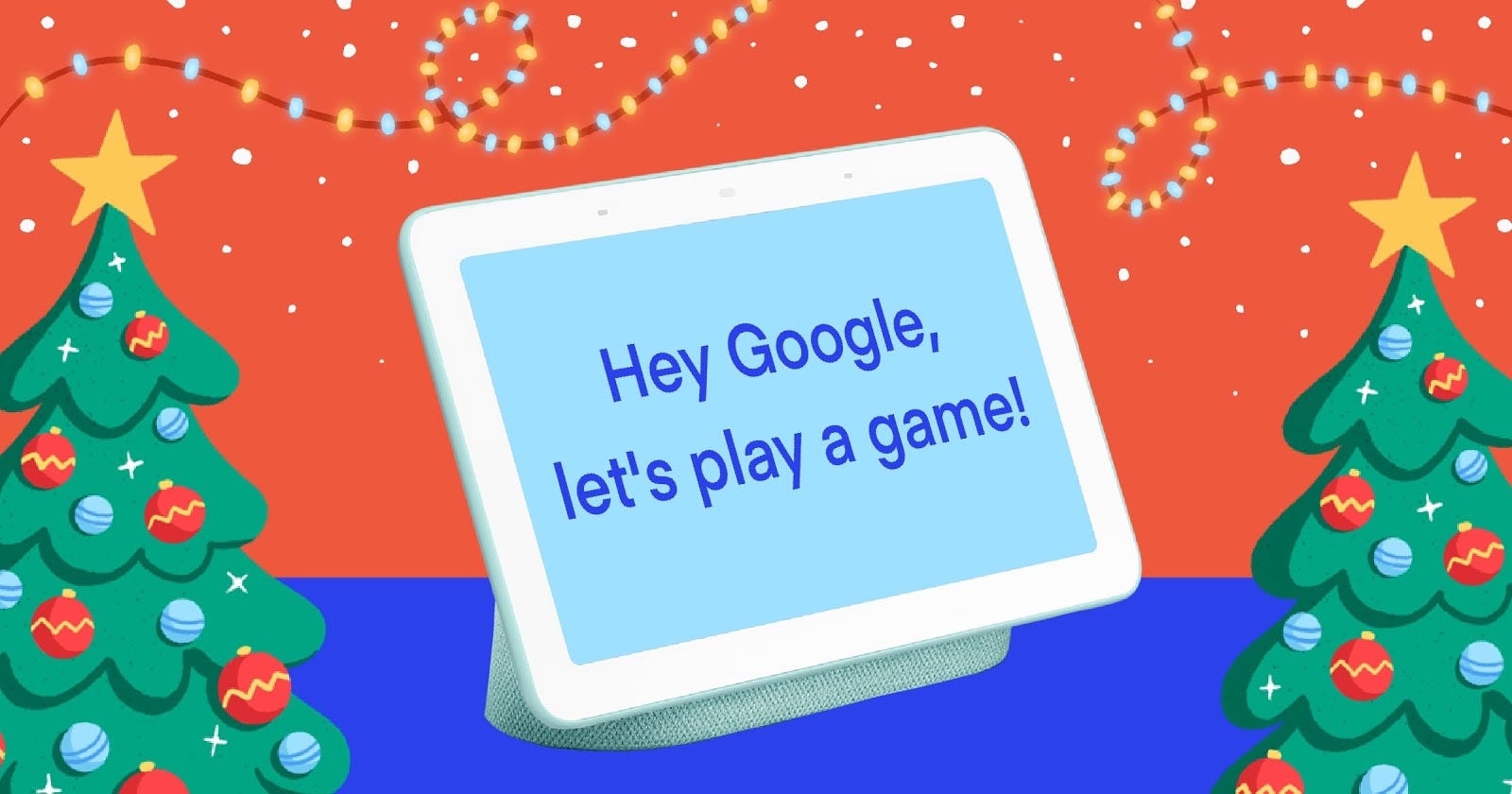 Hey Google, let's play a game 