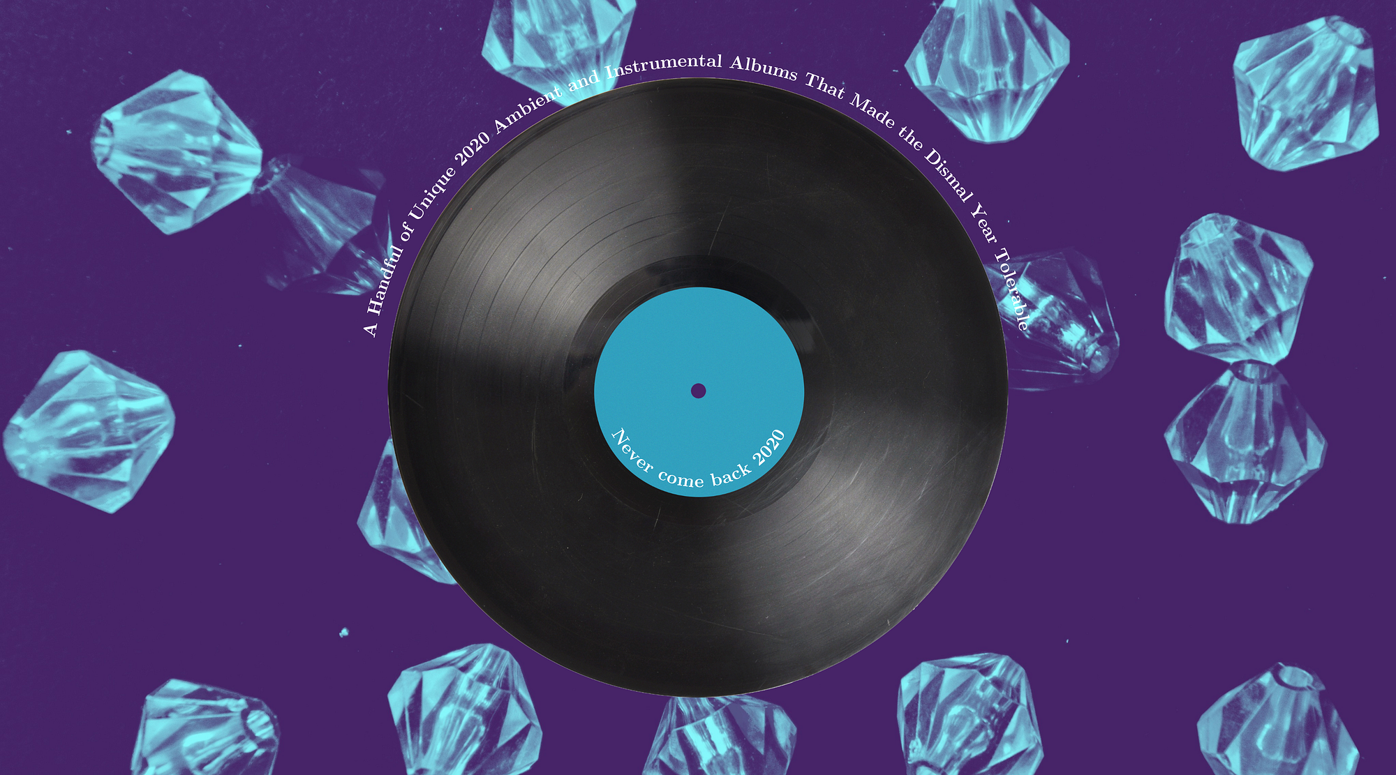 Five Ambient and Instrumental Albums In 2020 That Made the Dismal