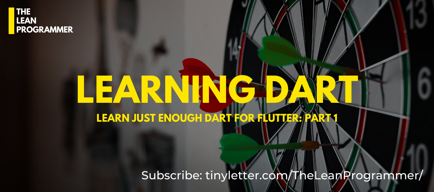 Learn Just Enough Dart For Flutter: Part 1 | by Manthan Gupta |  TheLeanProgrammer | Medium