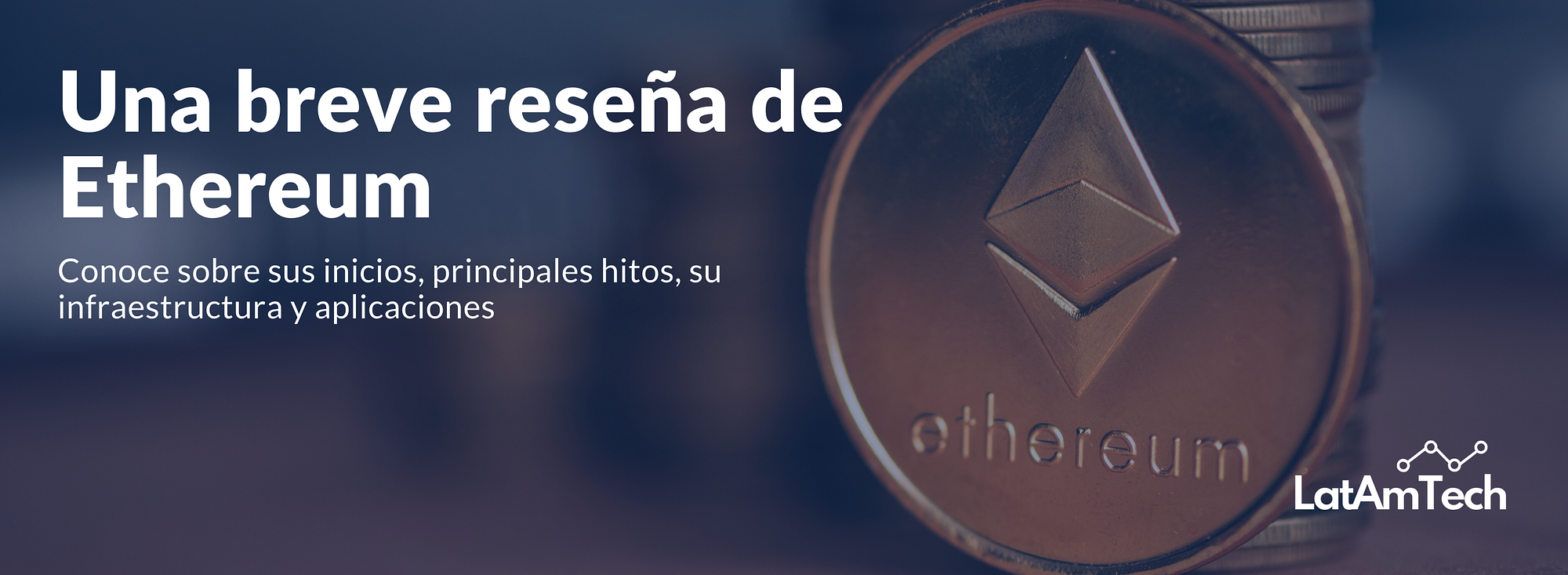 Una breve reseña sobre Ethereum. Conoce sobre sus inicios, principales… |  by Cristobal Pereira G. | LatAmTech | Medium