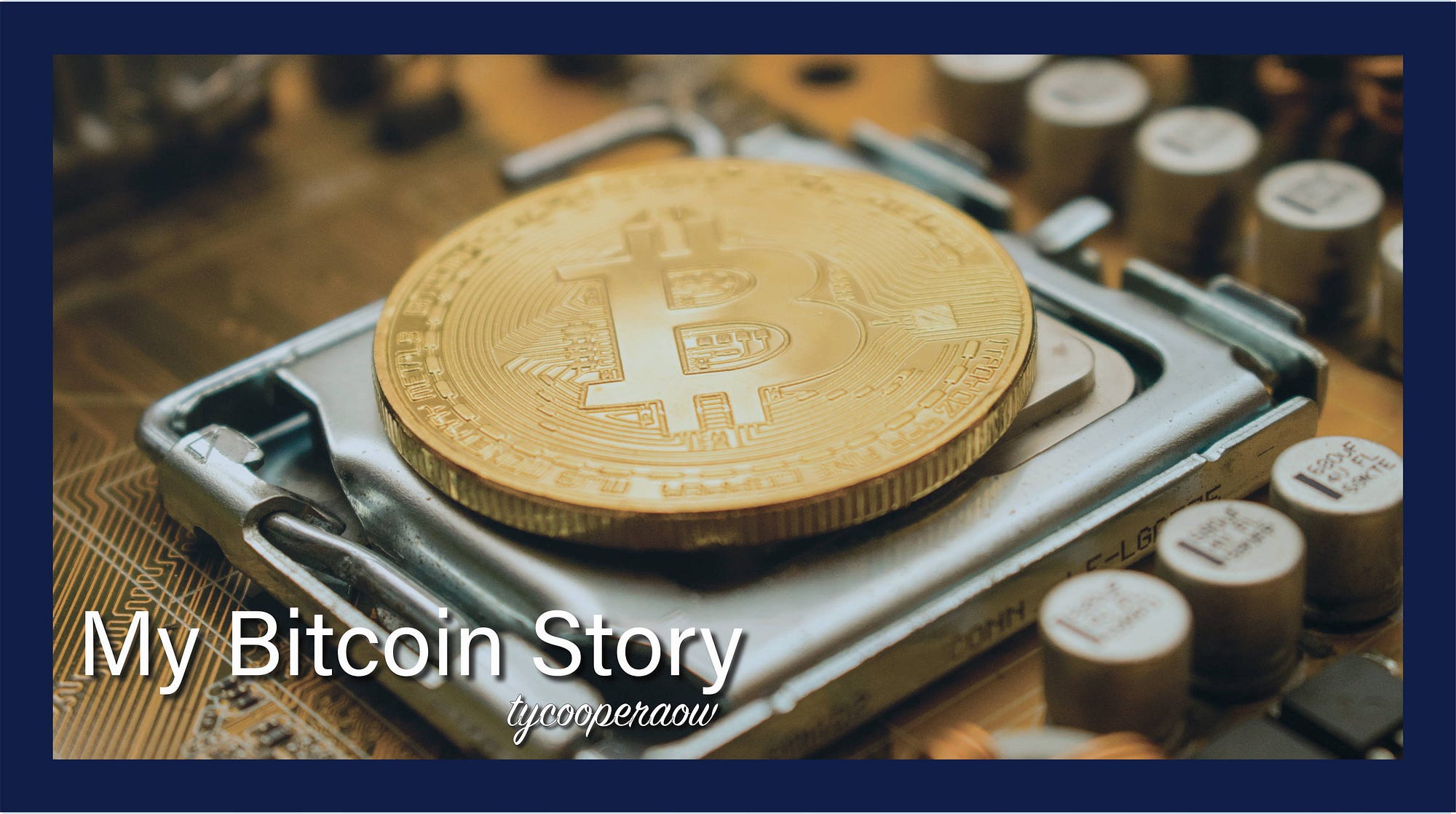 My Bitcoin Story. I am going to take you on a journey. A… | by Ty Cooper |  Coinmonks | Medium