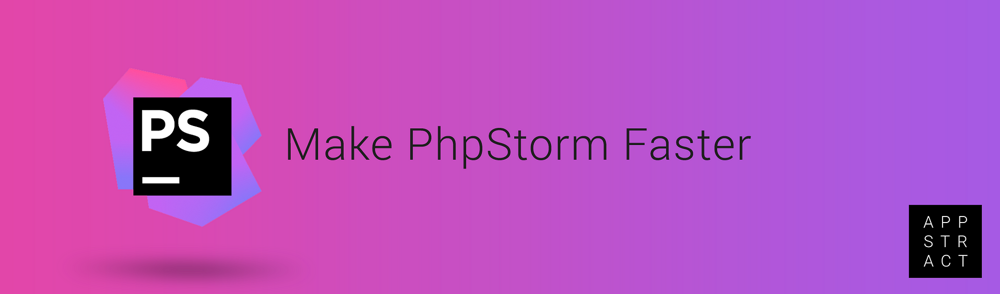 A Few Quick Tips to Make PhpStorm Faster | by Olav van Schie | Appstract |  Medium