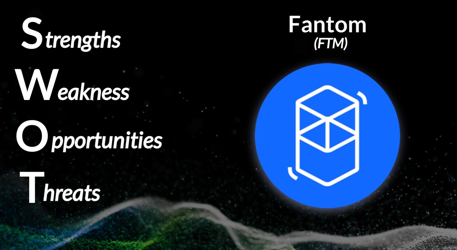 SWOT Analysis: Fantom (FTM). Fantom (FTM), the notoriously… | by Andrey  Didovskiy | The Crypto Masters Guide (TCMG) | Medium