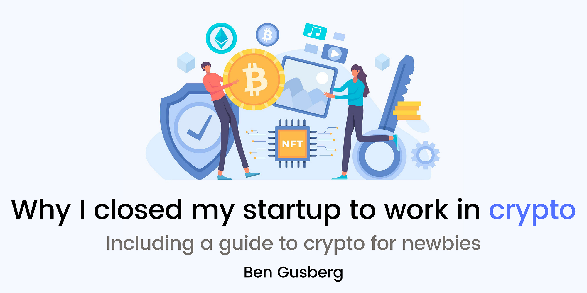 Why I closed my startup to work in crypto | by Ben Gusberg | Medium