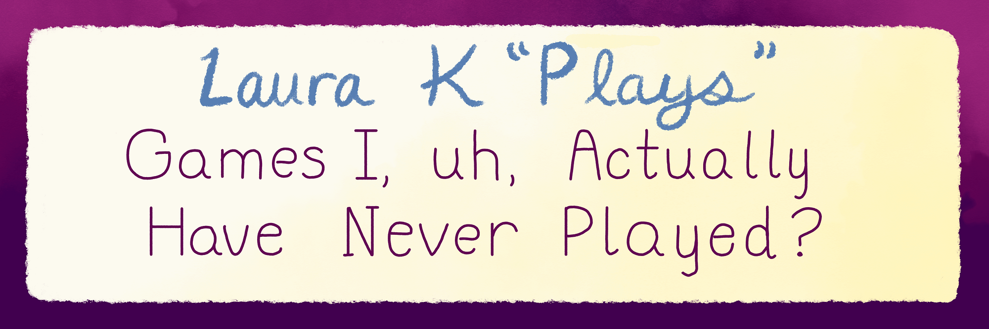 Laura K Plays 15: Let's Plays, by Laura Knetzger, ZEAL