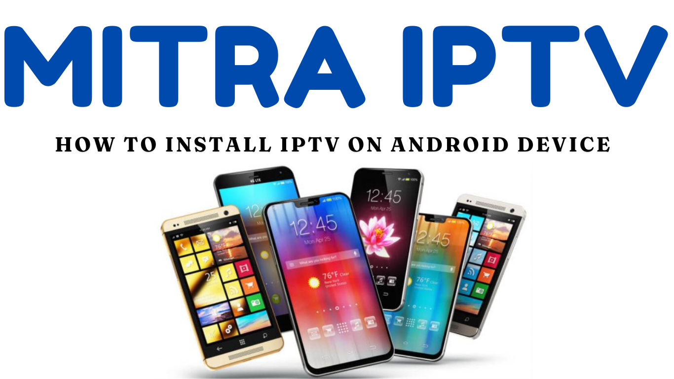 How to Install IPTV on Android Device | by MITRA IPTV | May, 2024 | Medium