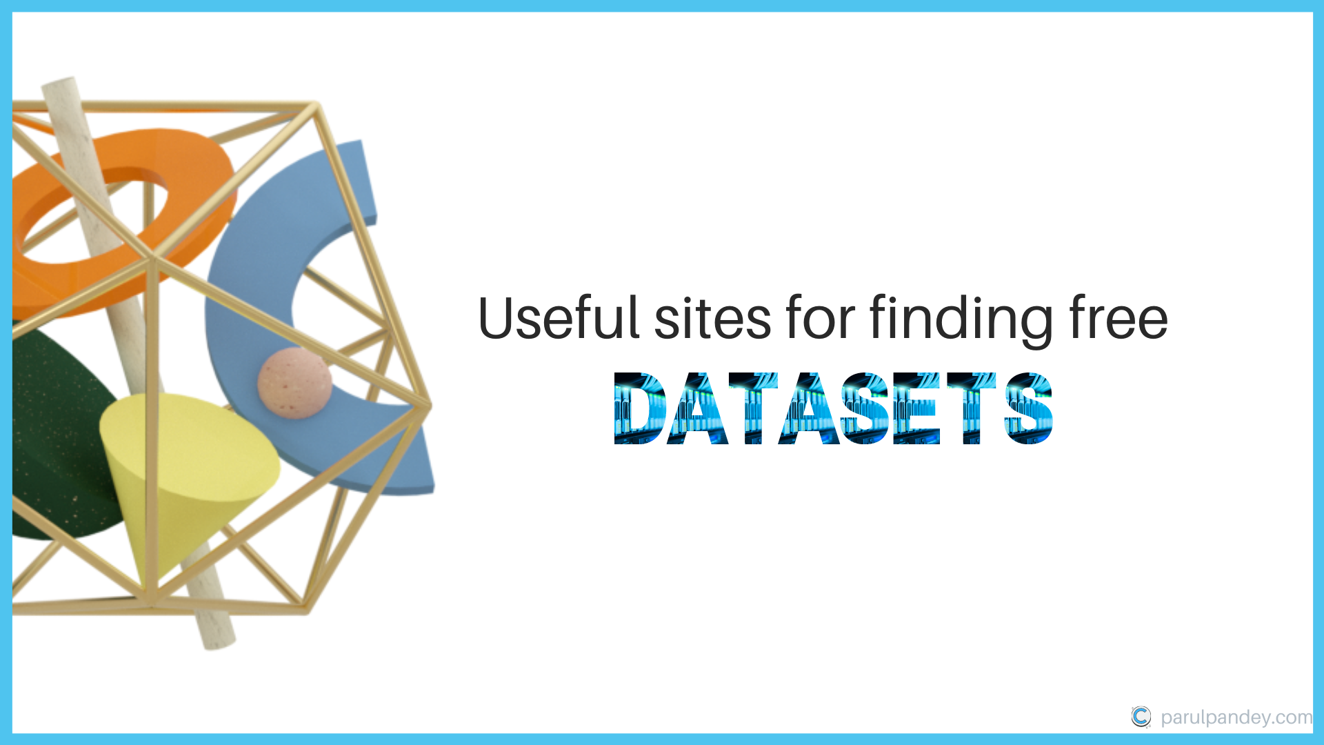 Useful sites for finding datasets for Data Analysis tasks | by Parul Pandey  | Towards Data Science