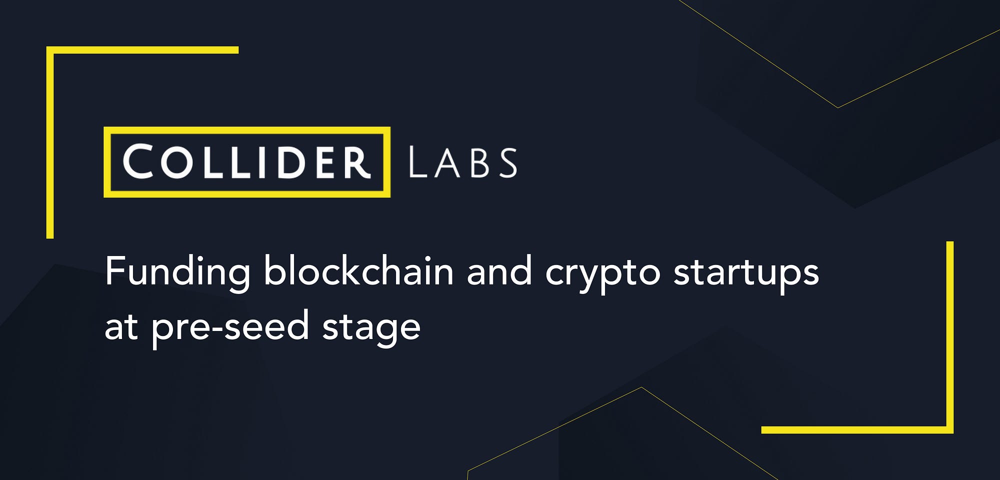 Collider Ventures is launching Collider Labs— a $1m pre-seed blockchain and  crypto venture building vehicle | by Collider Ventures | Collider Ventures  | Medium