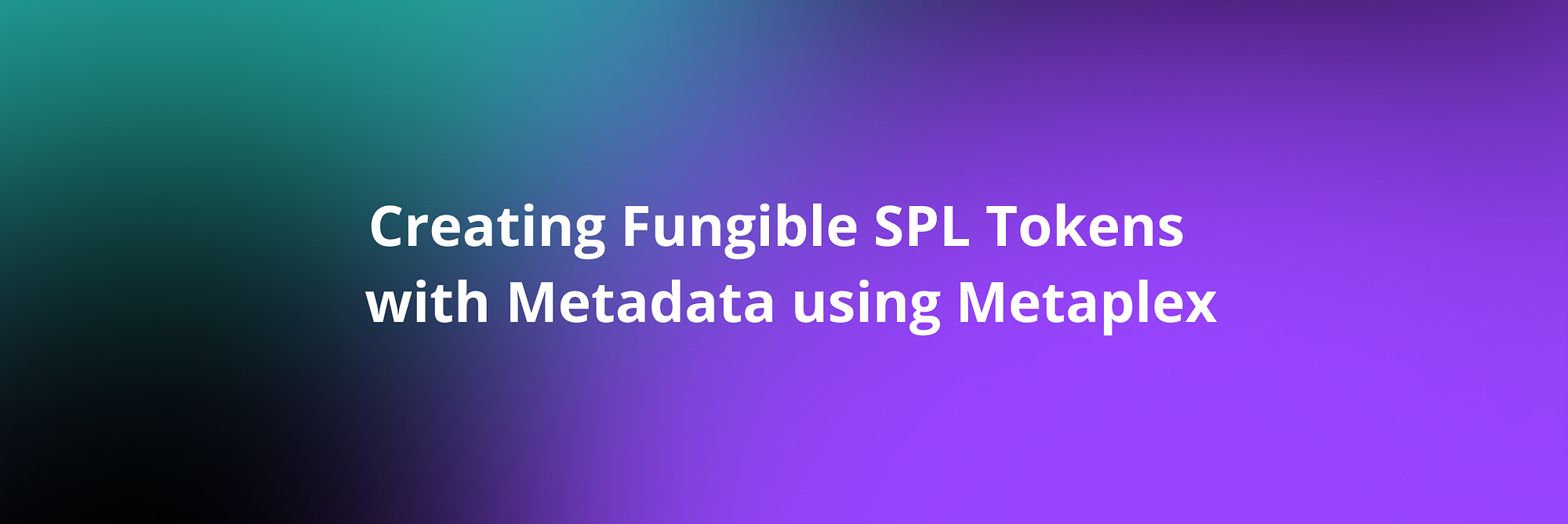 Creating Fungible SPL Tokens with Metadata using Metaplex | by Moshood  Sanusi | Medium