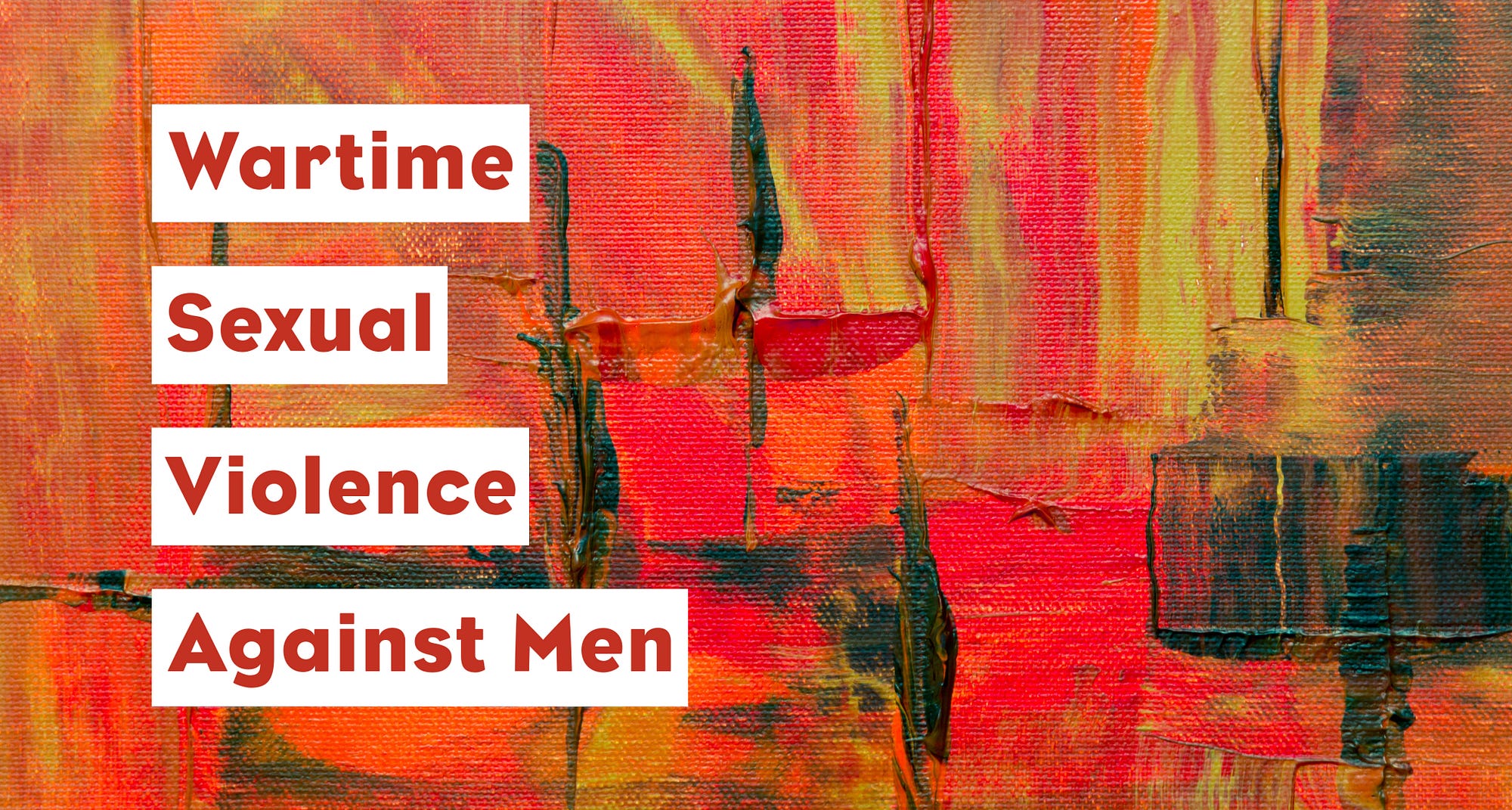 Wartime Sexual Violence Against Men The Hidden Face of Warfare by Rowman and Littlefield International Colloquium Medium