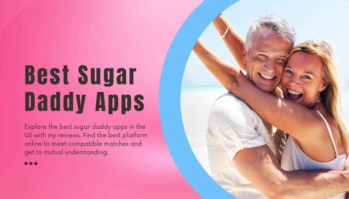 Sugar Daddy Apps in 2024: Top 10 to Find Your Match in the US | Sugar Daddy  101