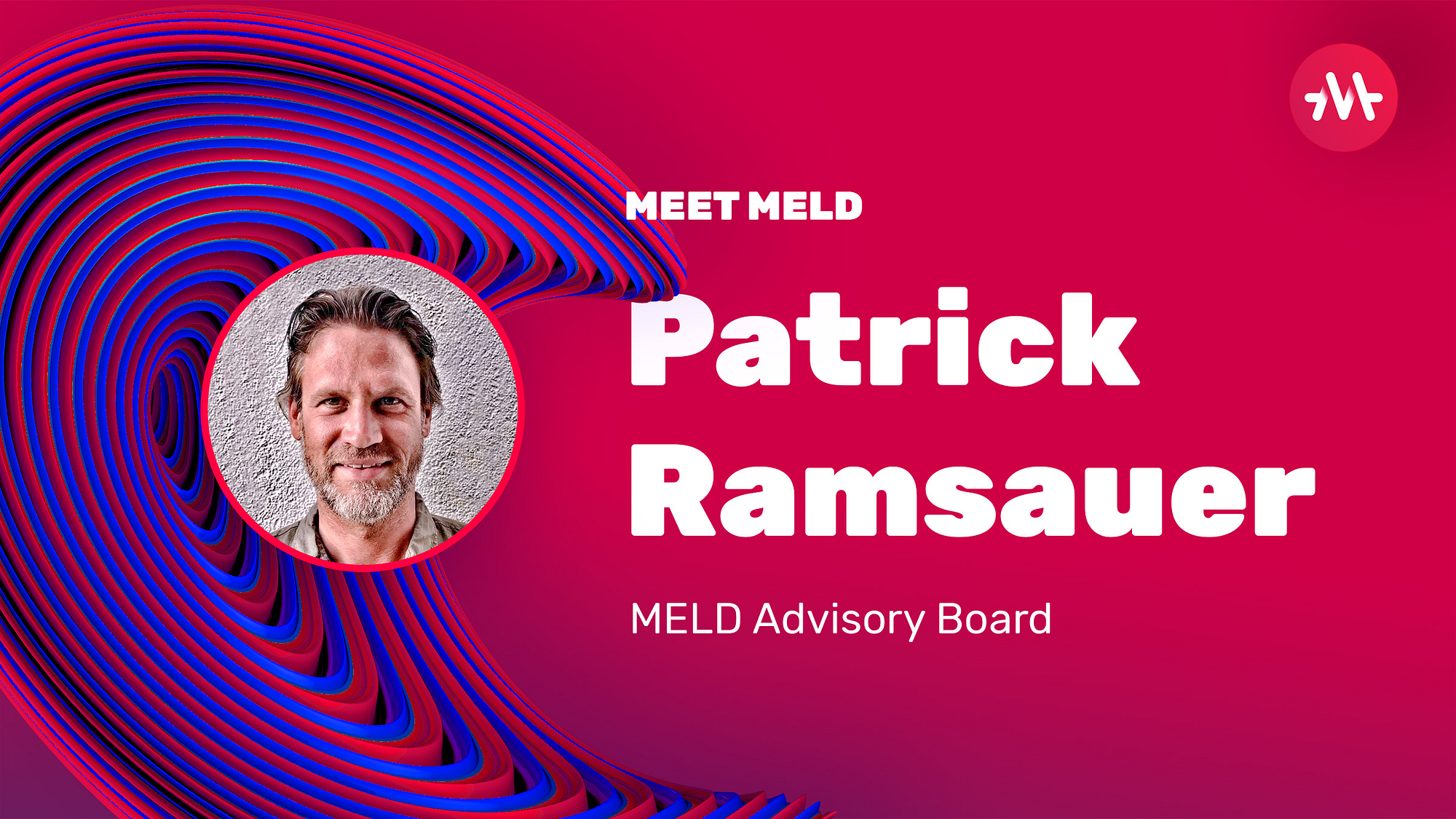 Meet MELD —Patrick Ramsauer. MELD Advisory Board | by Stuart | MELD | Medium