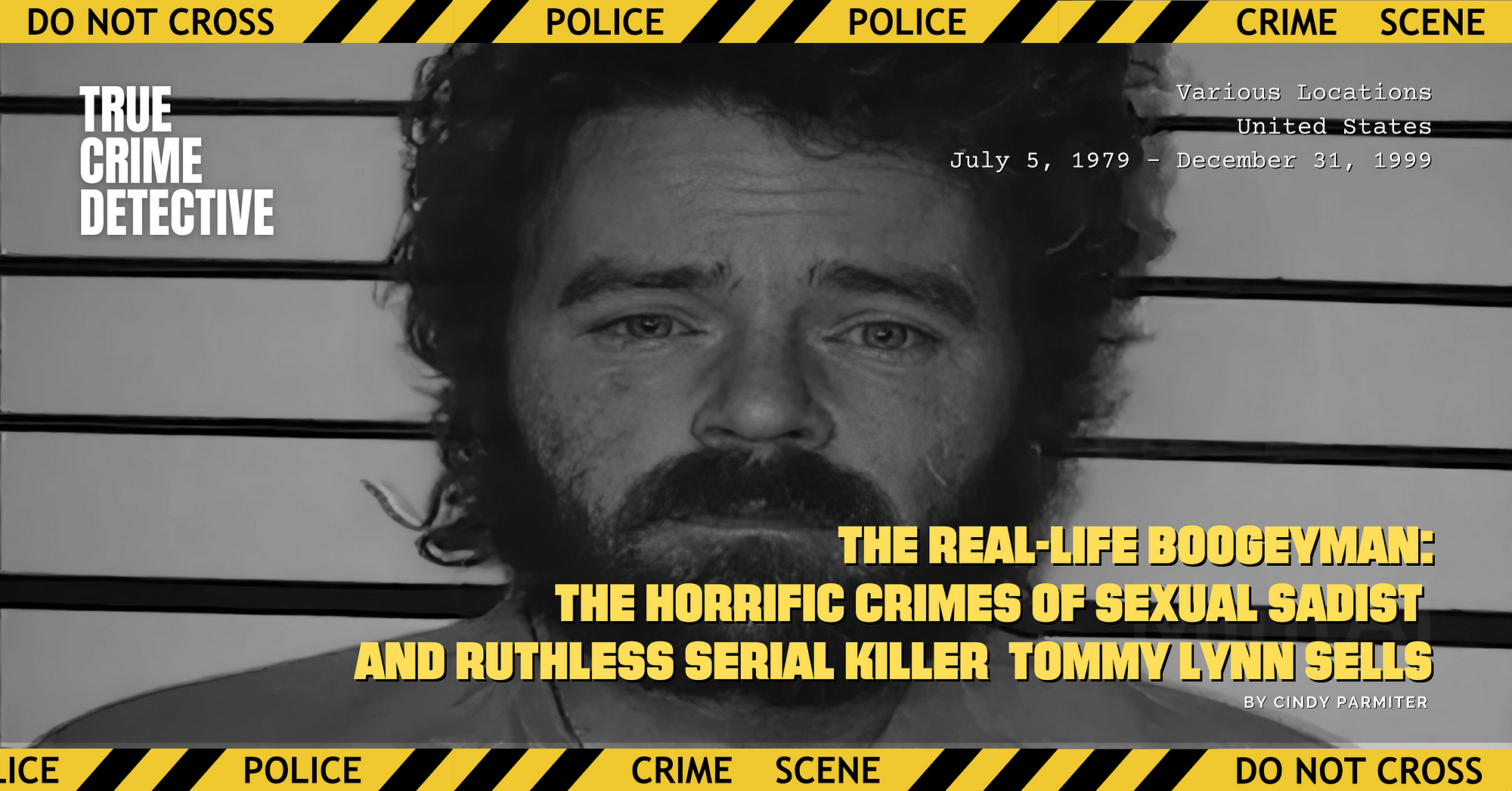 The Real-Life Boogeyman The Horrific Crimes of Sexual Sadist and Ruthless Serial Killer Tommy Lynn Sells by Cindy Parmiter True Crime Detective pic