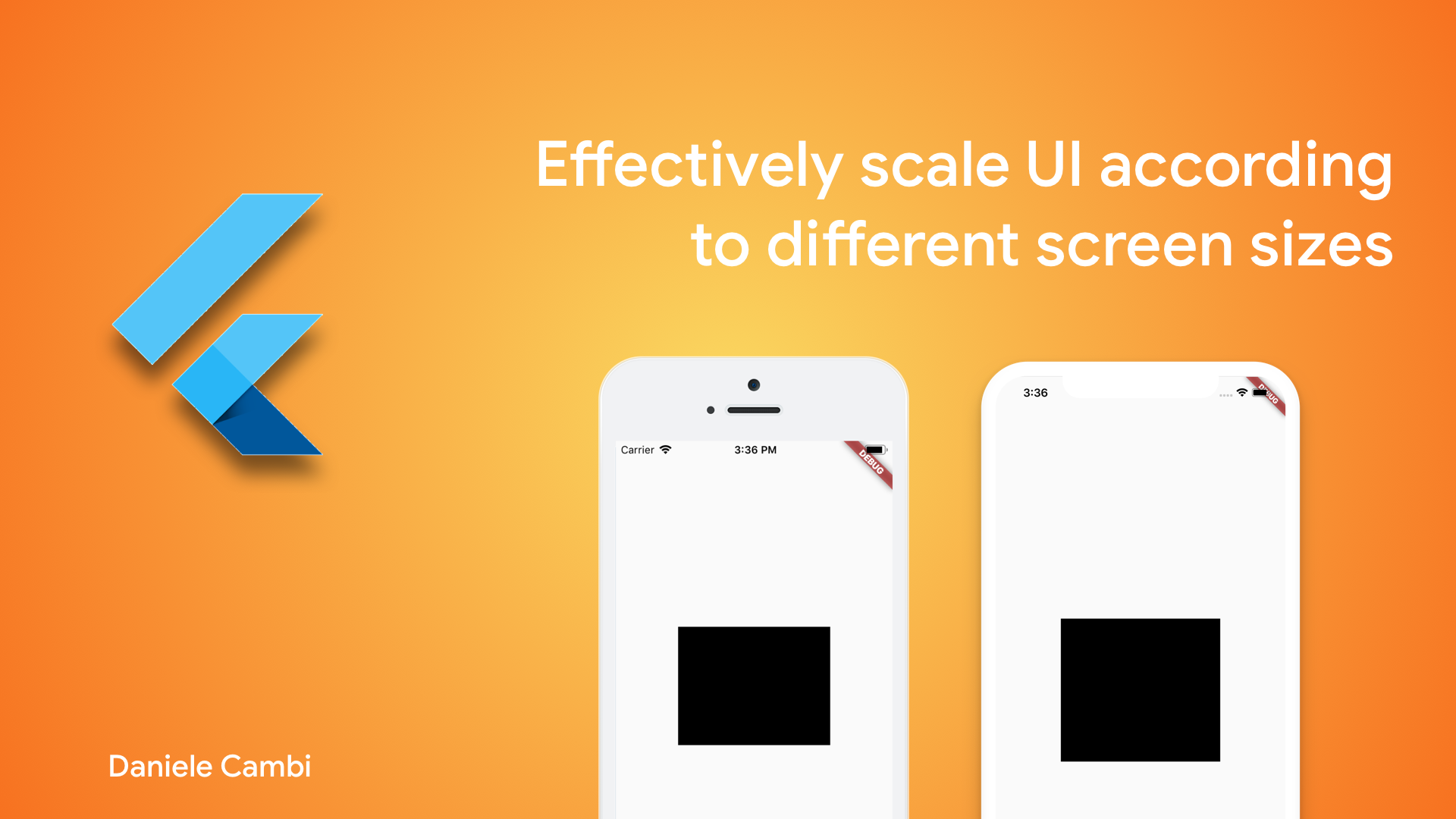 Flutter — Effectively scale UI according to different screen sizes | by  Daniele Cambi | Flutter Community | Medium