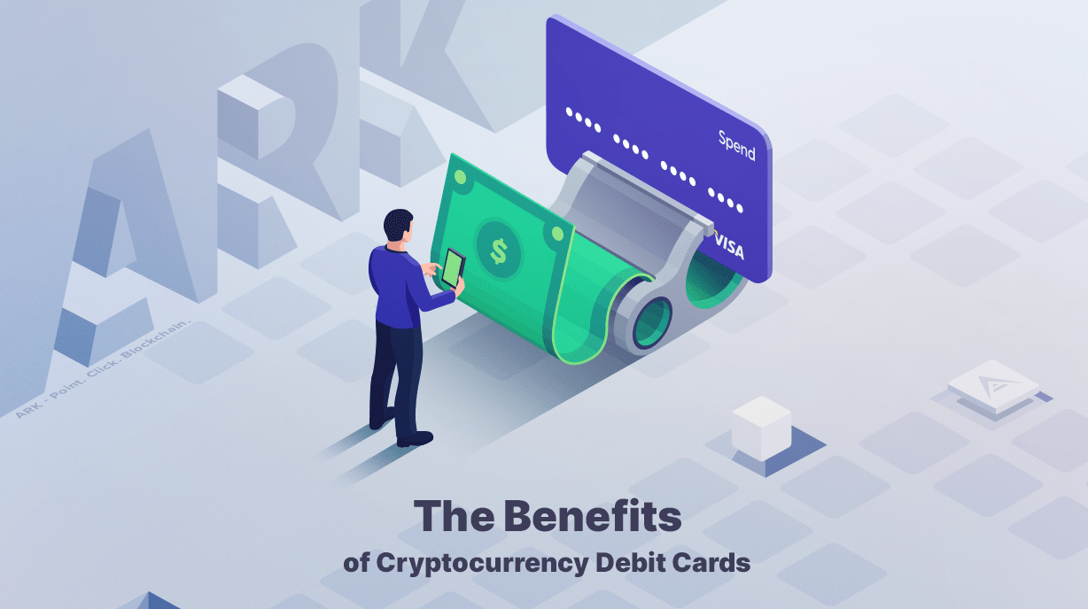 The Benefits of Cryptocurrency Debit Cards | by Ray.Alva | ARK.io | Blog |  Medium
