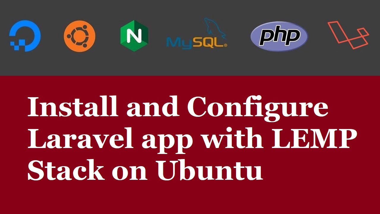 How to Install and Configure Laravel with LEMP on Ubuntu 16.04 / 18.04 LTS  / 19.10 / 20.04 LTS | by Rabib Galib | Medium