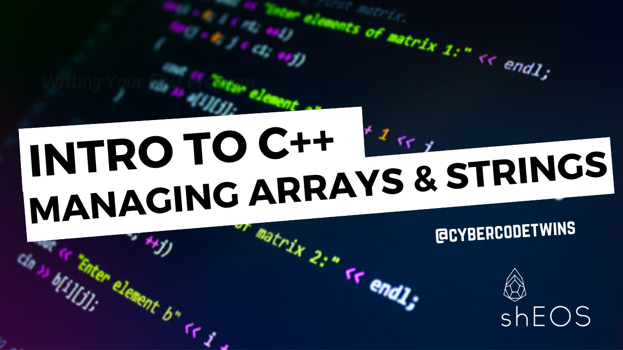 Intro to C++: Managing Arrays & Strings | by CyberCode Twins 👾 👾 | Medium
