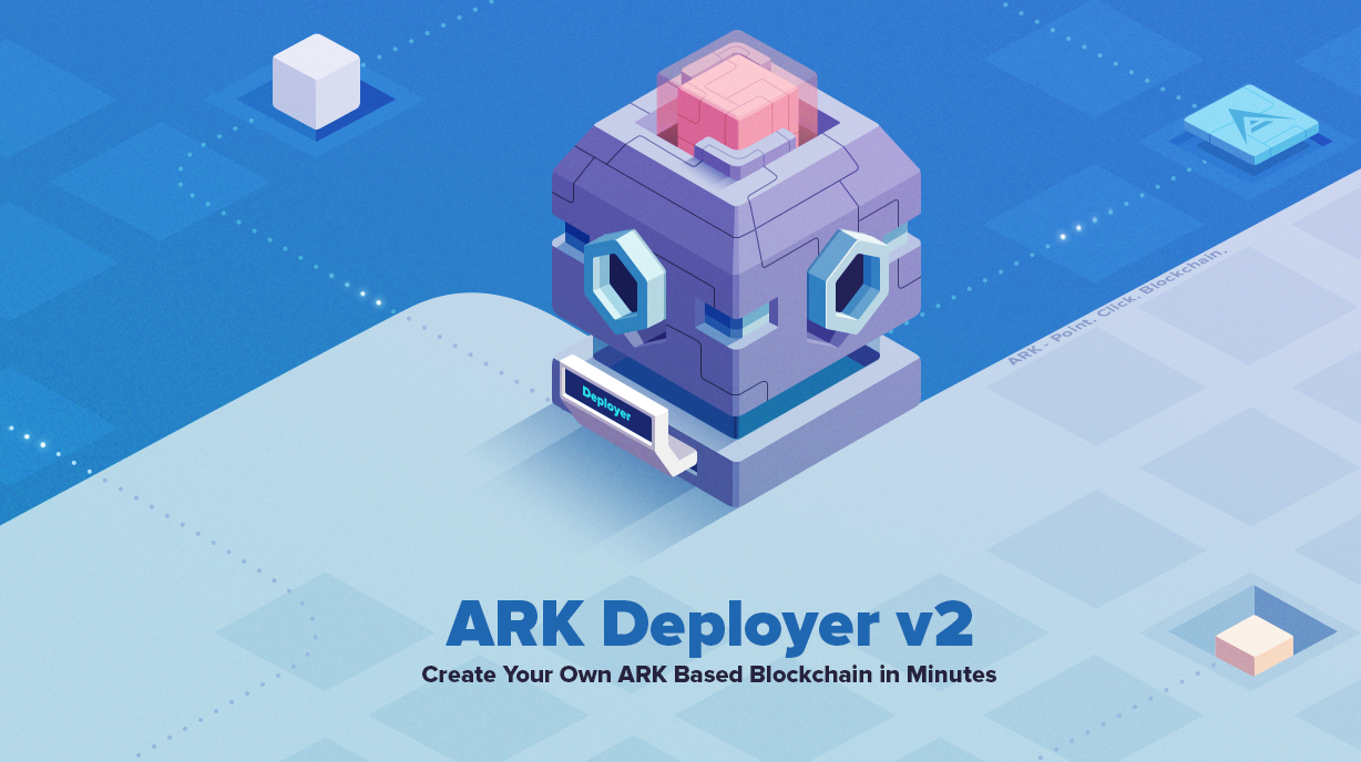 ARK Deployer v2: Create Your Own ARK Based Blockchain in Minutes | by Rok  Černec | ARK.io | Blog | Medium