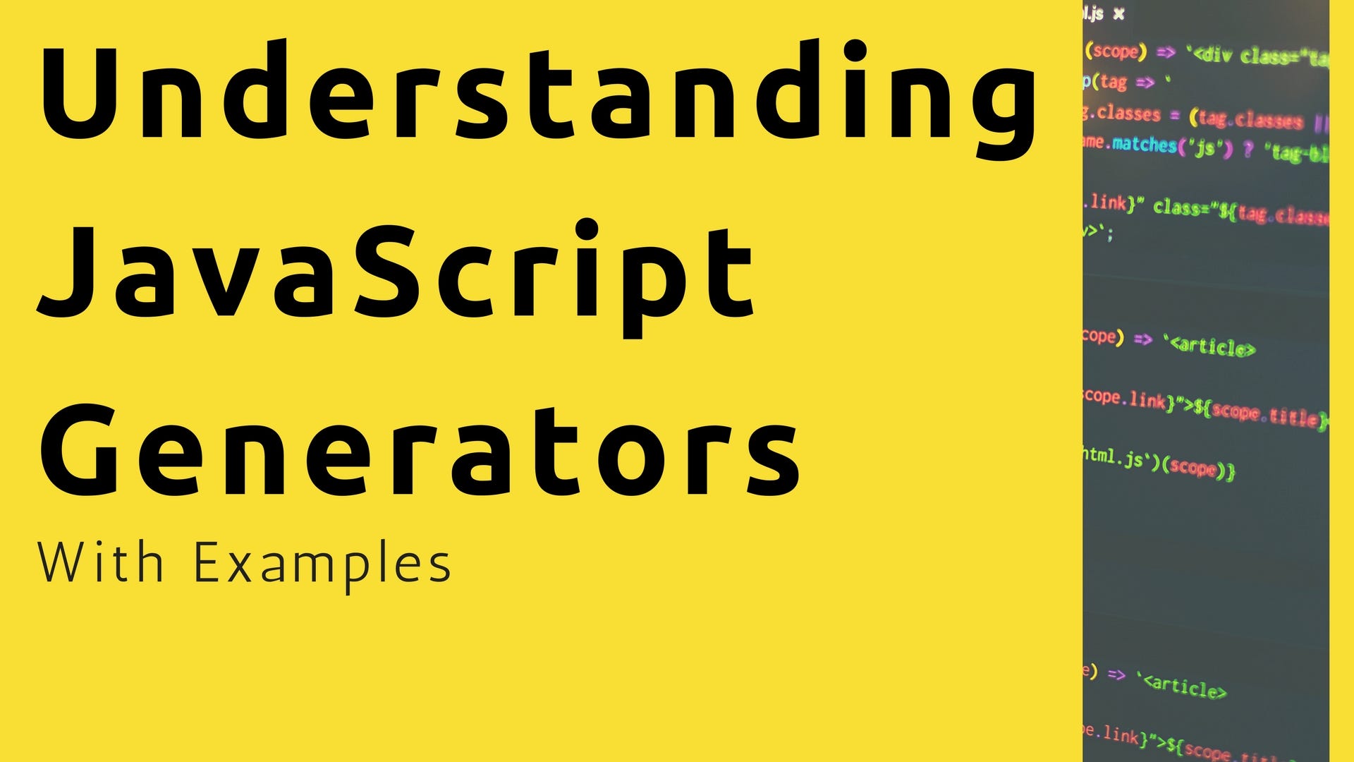 Understanding Generators in ES6 JavaScript with Examples | by Arfat Salman  | codeburst