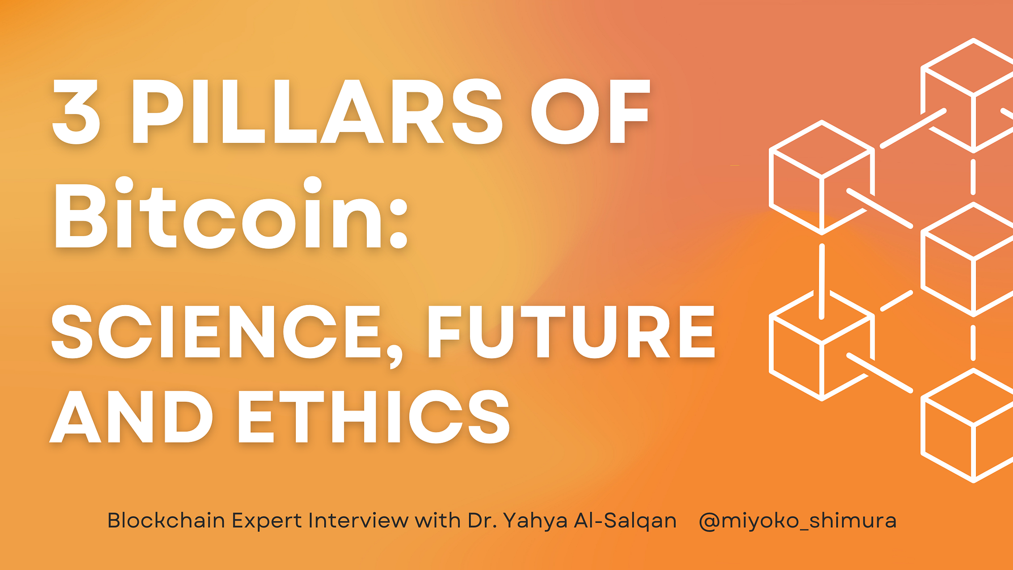 3 Pillars of Bitcoin: Science, Future, and Ethics | by Miyoko Shimura |  Coinmonks | Medium