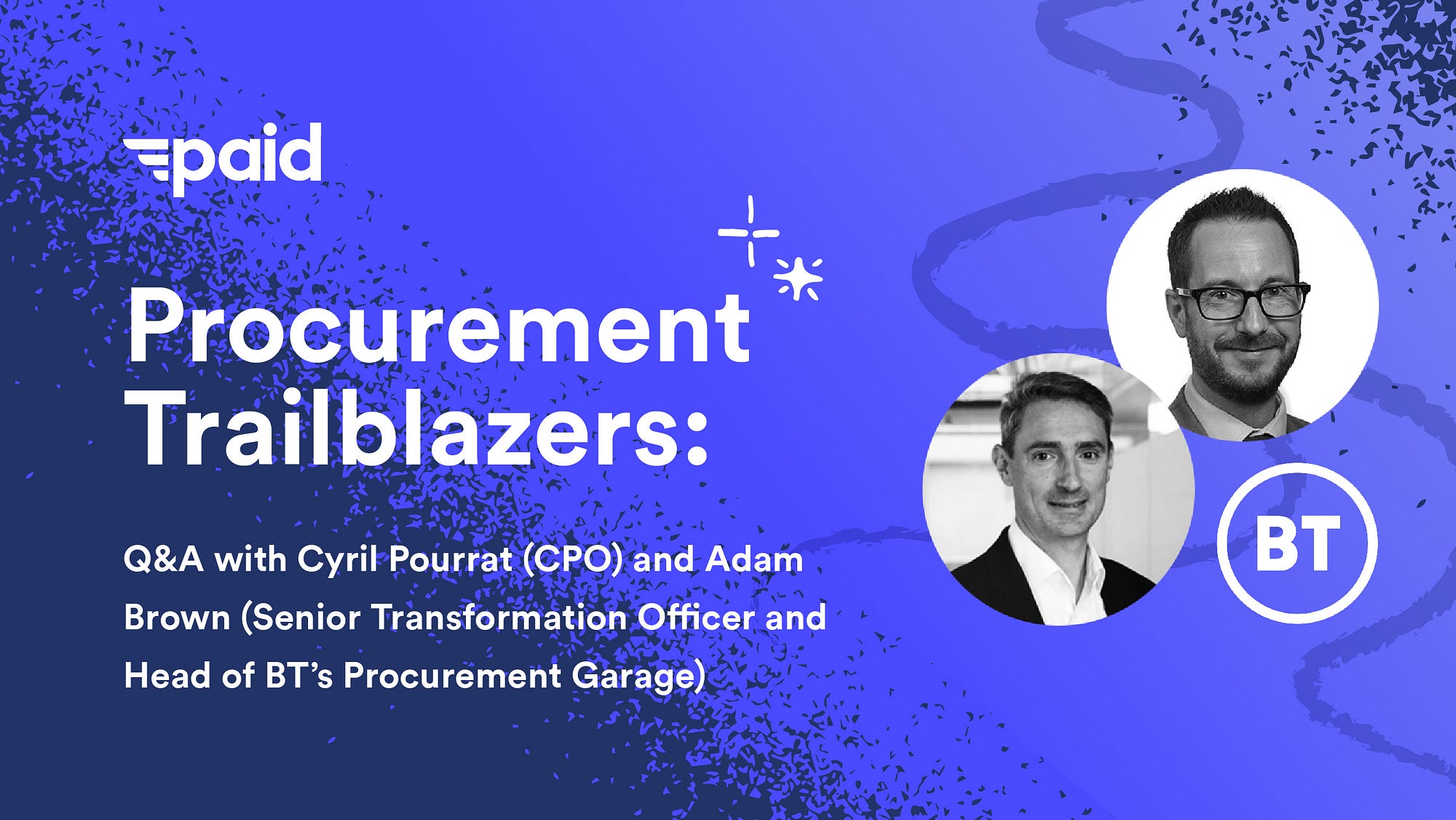 Procurement is the salesforce for the bottom line”: Procurement  Trailblazers Q&A with Cyril Pourrat and Adam Brown | by Marion Poerio |  Paid | Medium