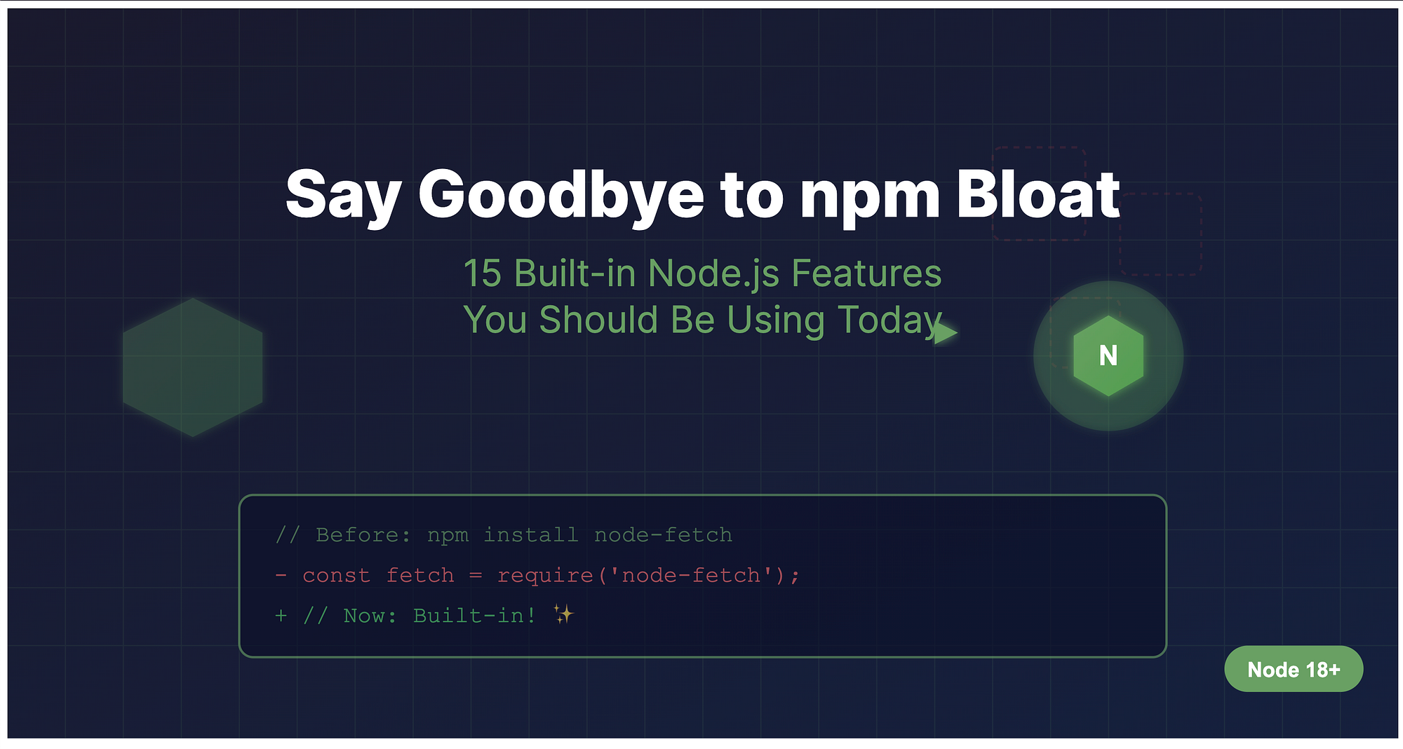 You Might Not Need That npm Package After Knowing These 15 Node.js Features  | JavaScript in Plain English
