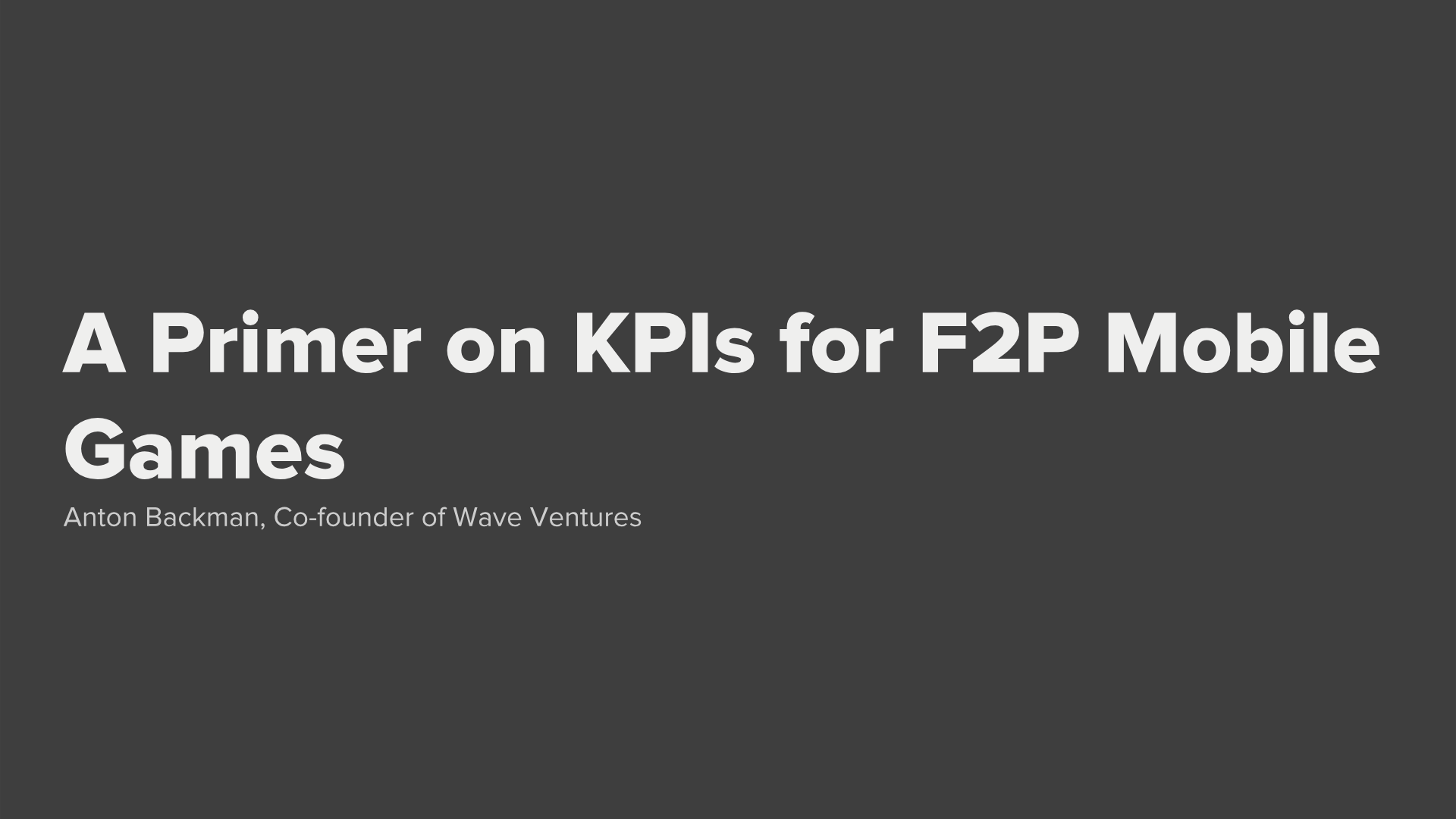 A Primer on KPIs for F2P Mobile Games by Anton Backman Medium