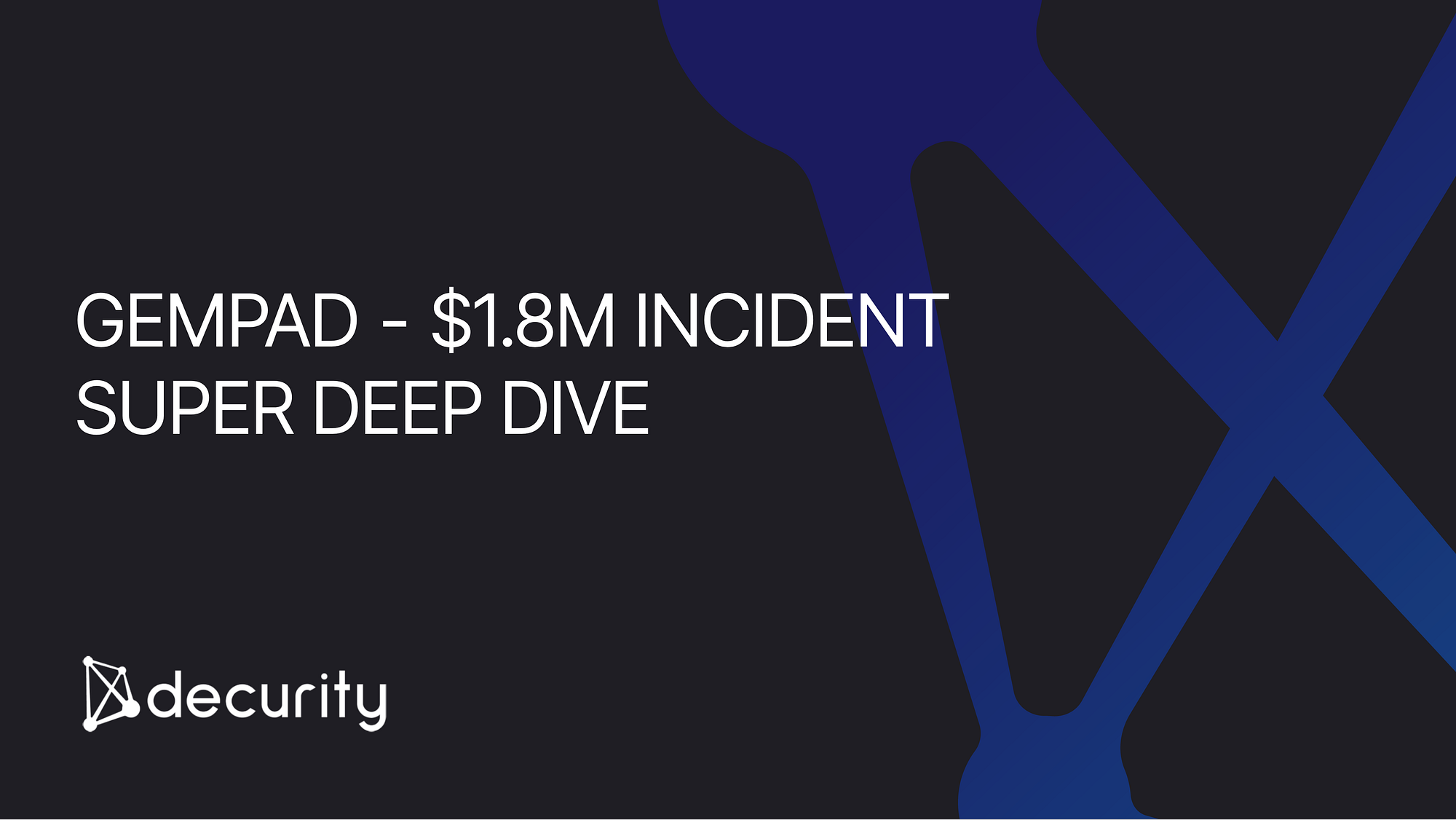 GemPad — $1.8M Incident Super Deep Dive | by EVMHacks | Decurity