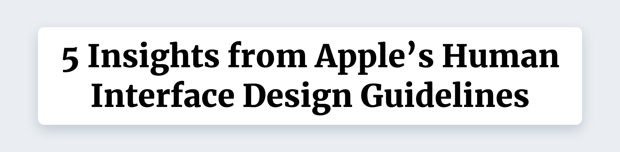 5 Insights from Apple’s Human Interface Design Guidelines