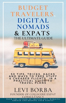 Recommended book: Budget Travelers, Digital Nomads & Expats: The Ultimate Guide: 50 Tips, Tricks, Hacks, and Ways to Free Stuff & Cheaper