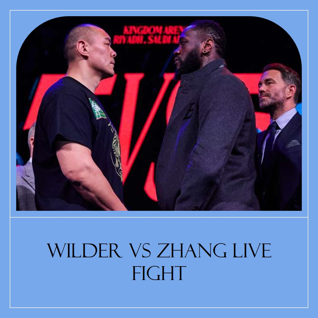 Wilder vs Zhang live stream free Medium