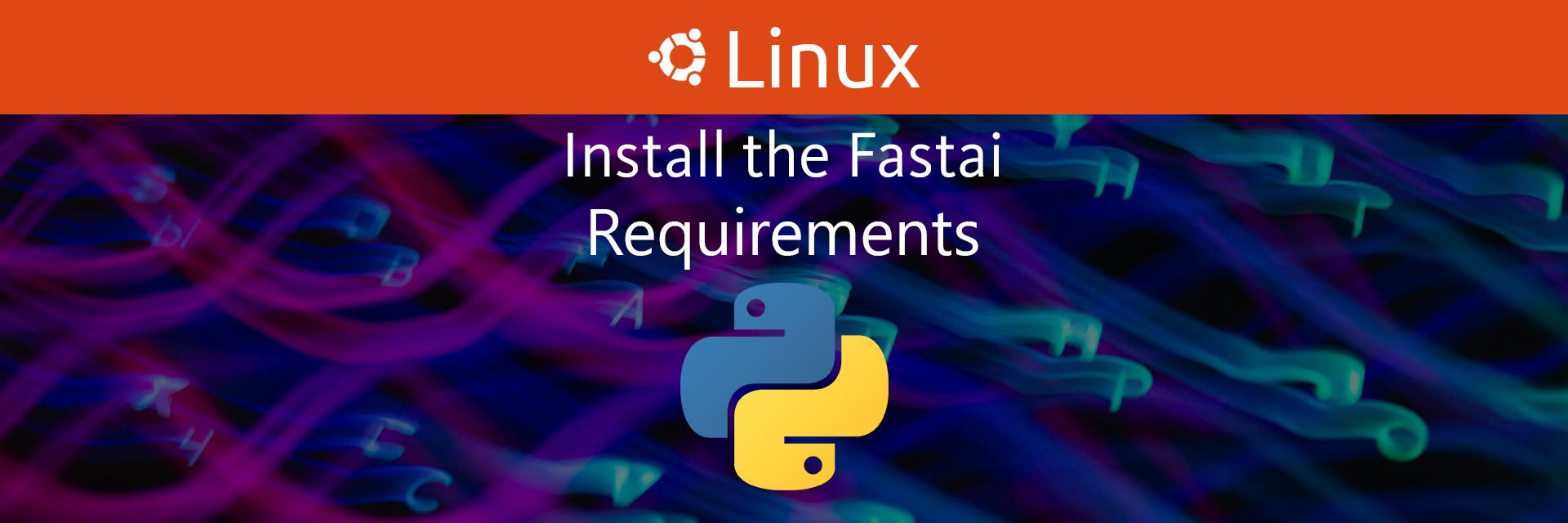 Install the Fastai Course Requirements on Linux