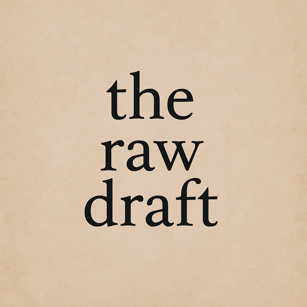 The Raw Draft Medium