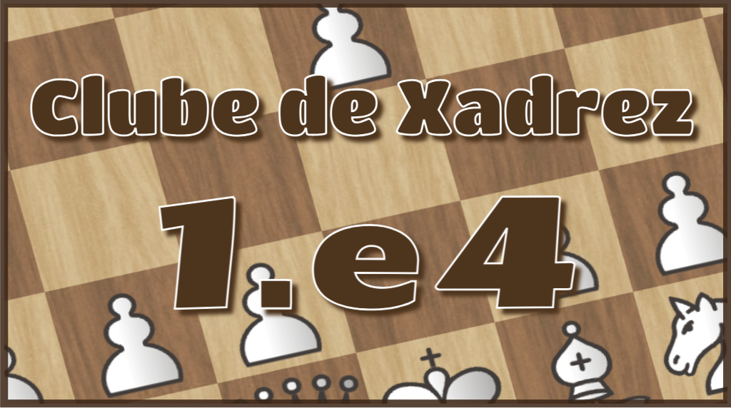 Clube de Xadrez 1.e4 – Medium