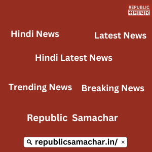 Latest Hindi News || Republic Samachar – Medium