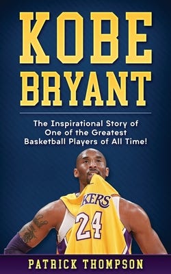 (^PDF/READ)->READ Kobe Bryant: The Inspirational Story of One of the Greatest Basketball Players ...
