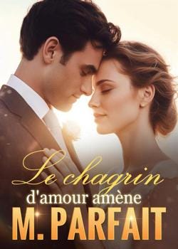 Le chagrin d’amour amène M. Parfait