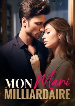 Lire gratuitement le roman Mon Mari Milliardaire pdf Lire gratuitement le roman Mon Mari Milliardaire pdf