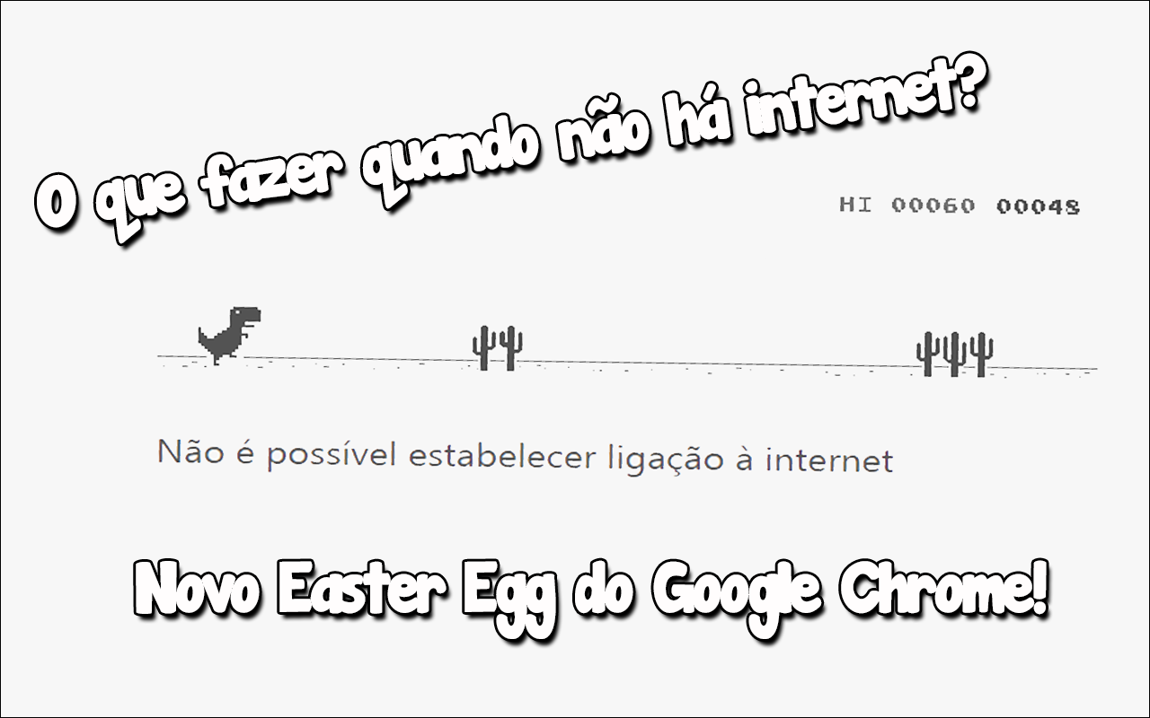 O QUE ACONTECE SE ZERAR O JOGO DO DINO SEM INTERNET? 