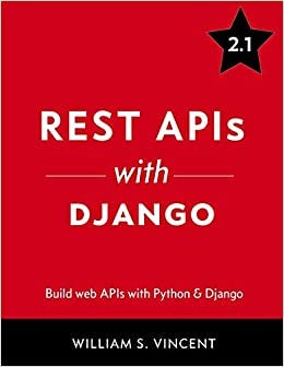 [DOWNLOAD $PDF$] REST APIs with Django: Build powerful web APIs with ...