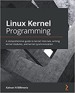 B.E.S.T Linux Kernel Programming: A comprehensive guide to kernel ...