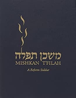 READ/DOWNLOAD@$ Mishkan T’filah: A Reform Siddur: Complete: Shabbat ...