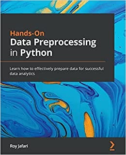 [DOWNLOAD]-Hands-On Data Preprocessing in Python: Learn how to ...