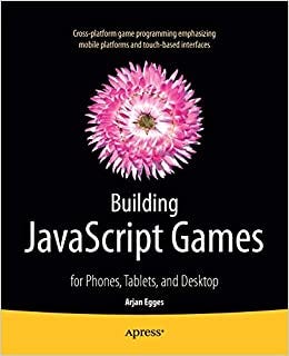 [PDF]-Building JavaScript Games: for Phones, Tablets, and Desktop | by ...