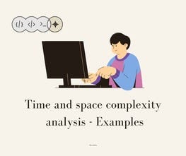Analyse Time and Space Complexity using Examples. | by Harshitha ...