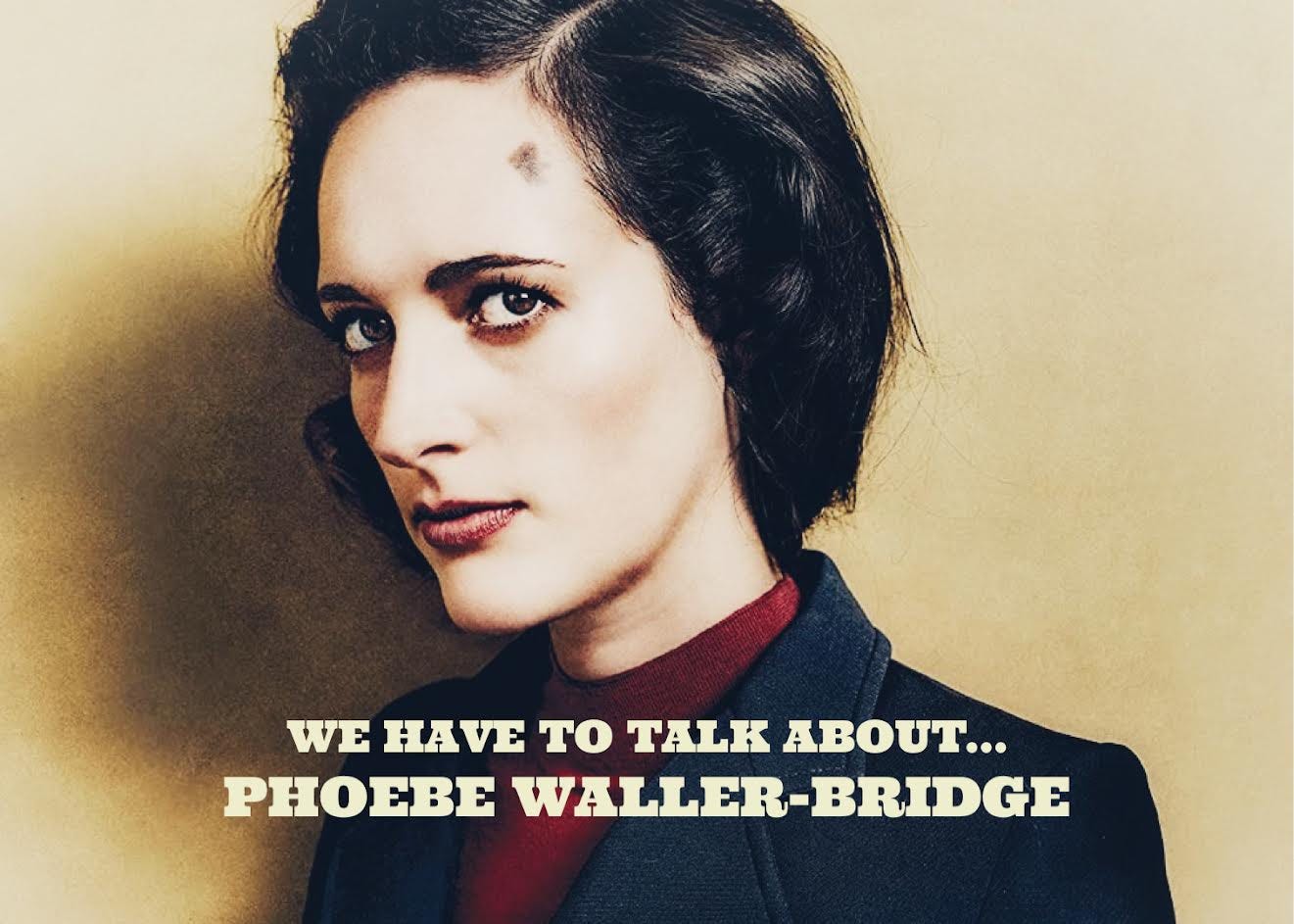 We have to talk about…Phoebe Waller-Bridge | by Gary Marlowe | Medium